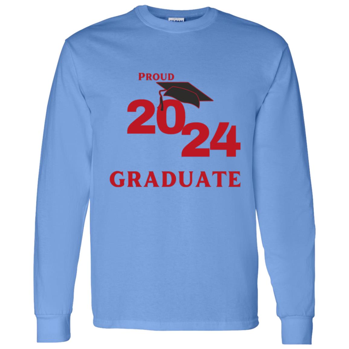 2024 Proud Graduate -- LS T-Shirt