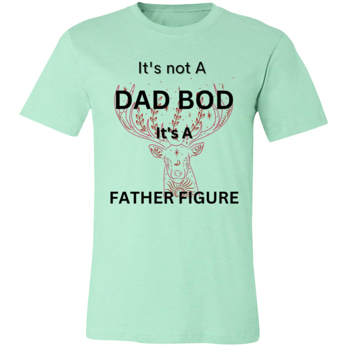 It's Not a Dad Bod -- It's a Father Figure -- Red Deer -- Unisex Jersey Short-Sleeve T-Shirt