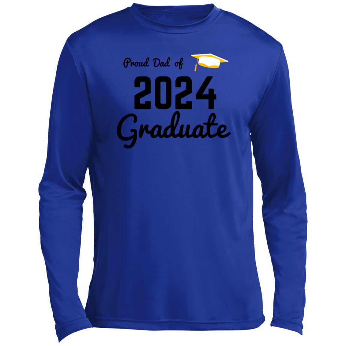 Proud Dad -- Graduate 2024 --Men’s Long Sleeve Performance Tee