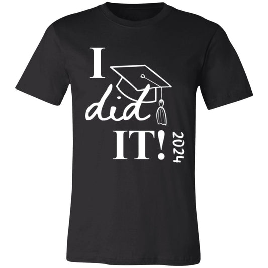 Graduation I did it 2024 3001C Unisex Jersey Short-Sleeve T-Shirt