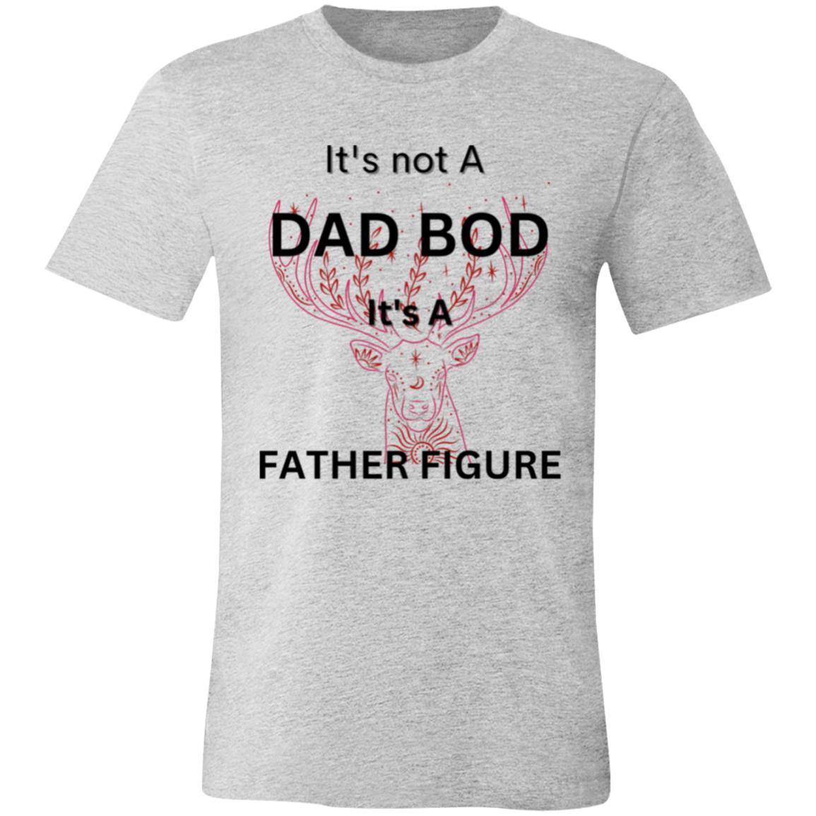 It's Not a Dad Bod -- It's a Father Figure -- Red Deer -- Unisex Jersey Short-Sleeve T-Shirt