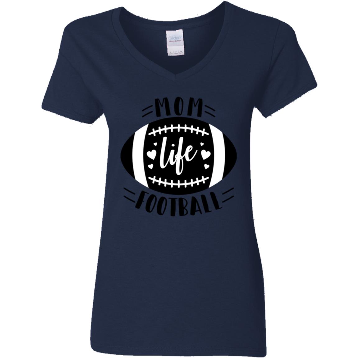 Football My Mom Life -- Ladies' 5.3 oz. V-Neck T-Shirt