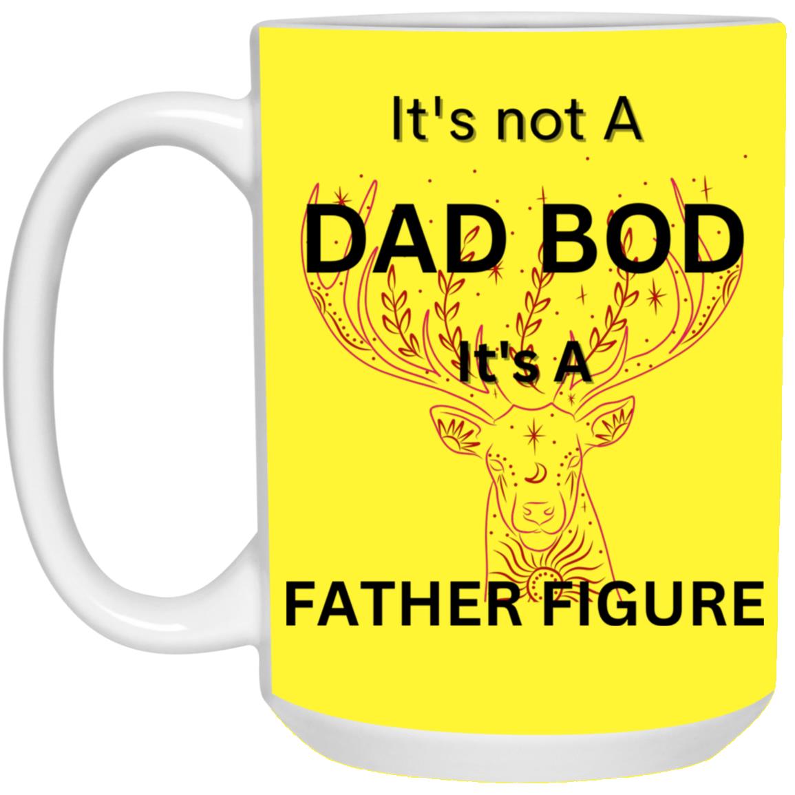 15oz White Mug -- It's Not a Dad Bod -- It's a Father Figure -- Red Deer