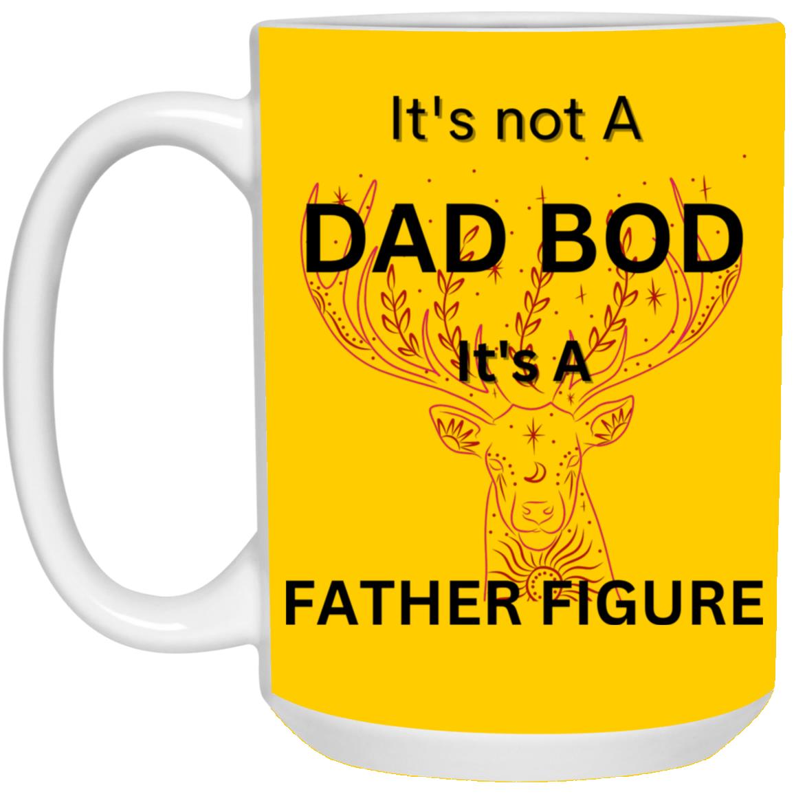 15oz White Mug -- It's Not a Dad Bod -- It's a Father Figure -- Red Deer