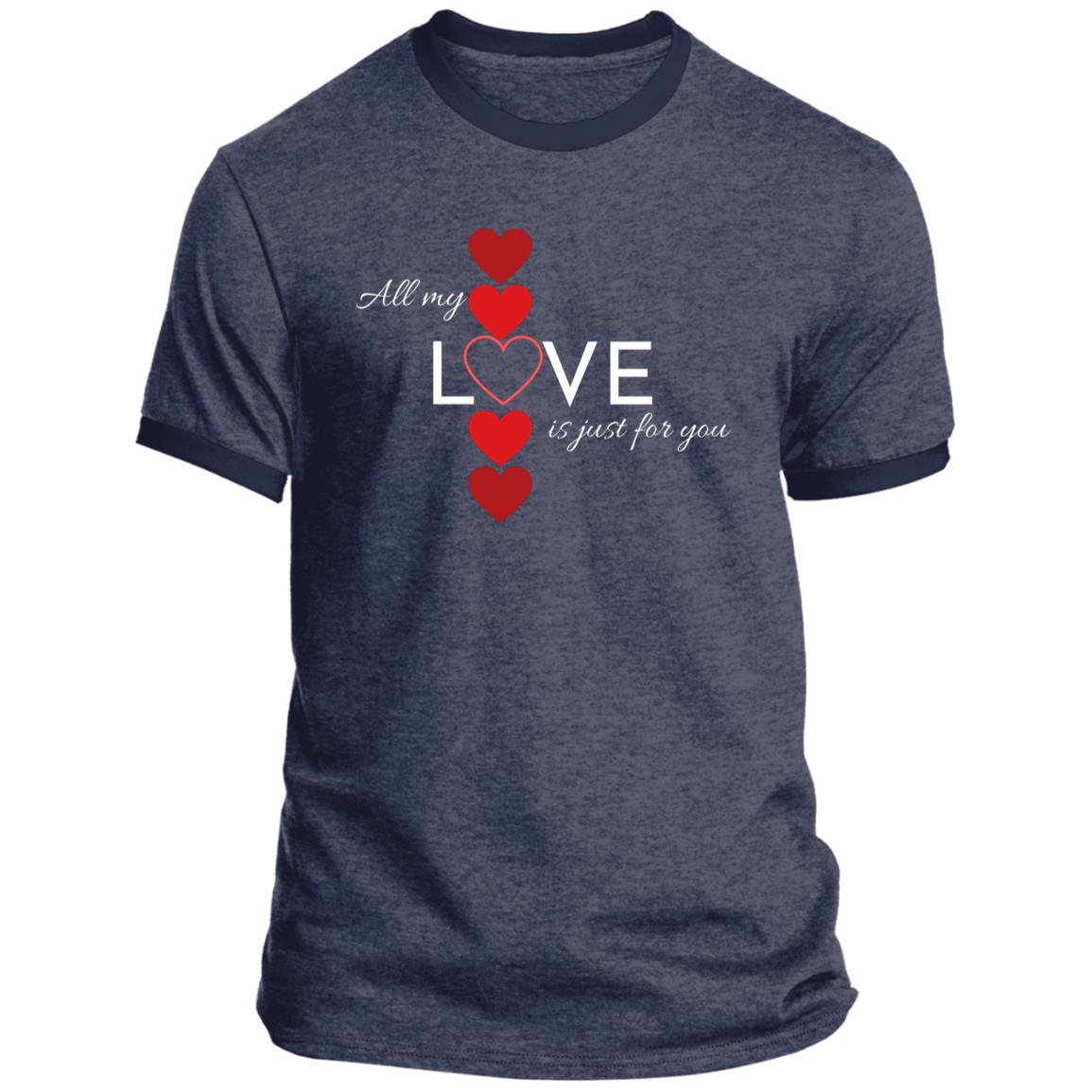 Ringer Tee -- All My Love Is Just for You -- CLOSEOUT