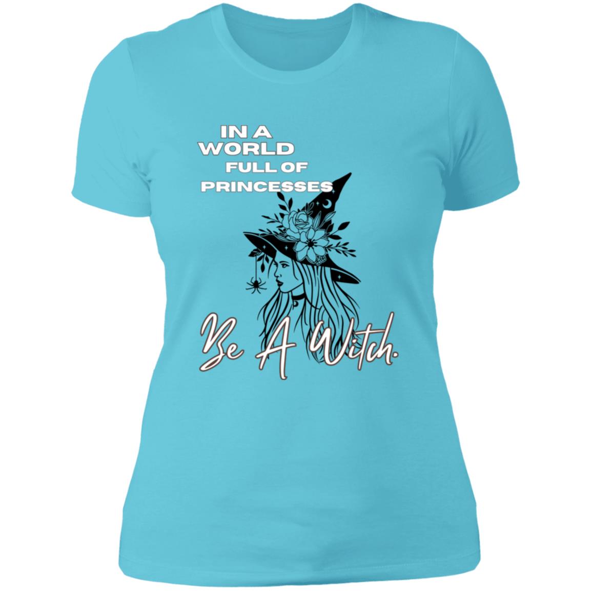 IN A World Full of PRINCESSES -- Ladies' Boyfriend T-Shirt