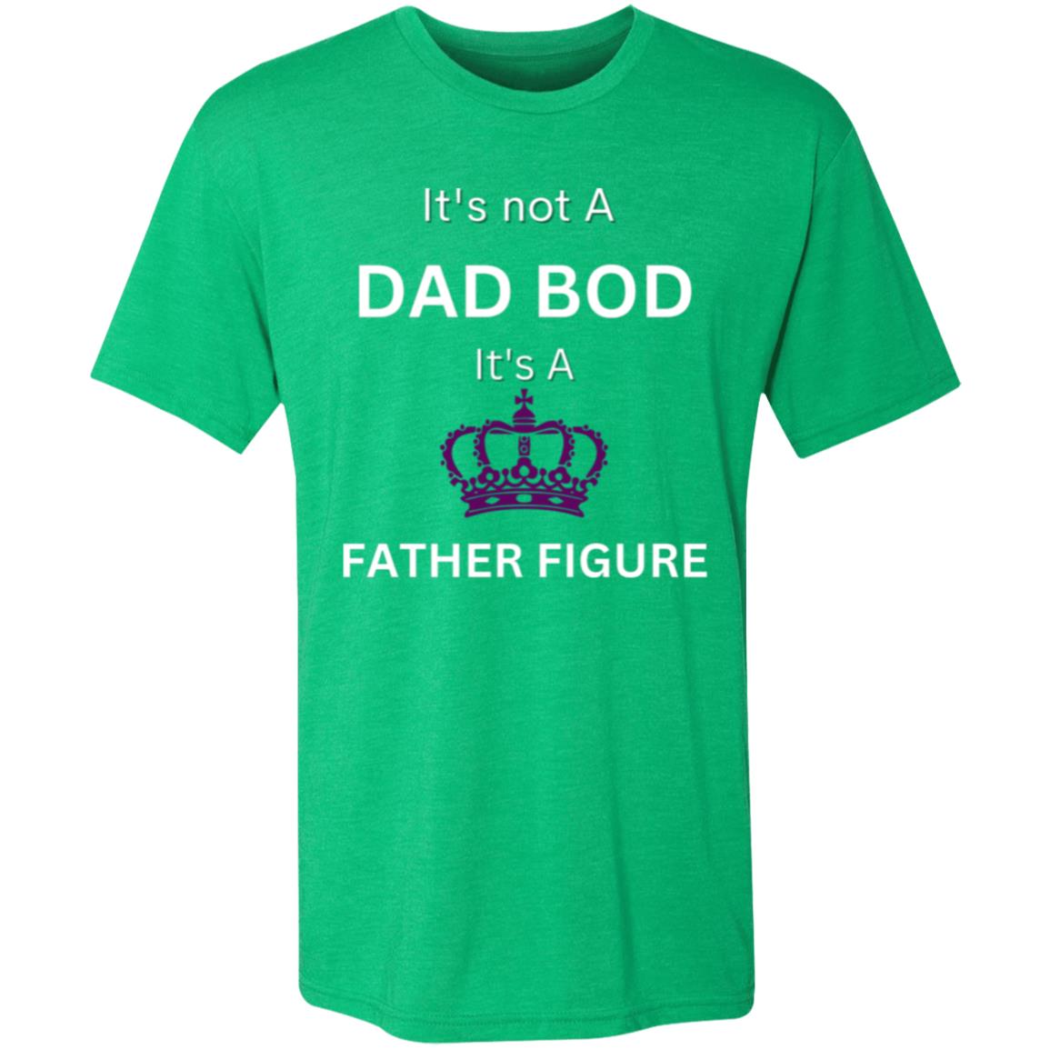 It's Not a Dad Bod -- It's a Father Figure -- Men's Triblend T-Shirt