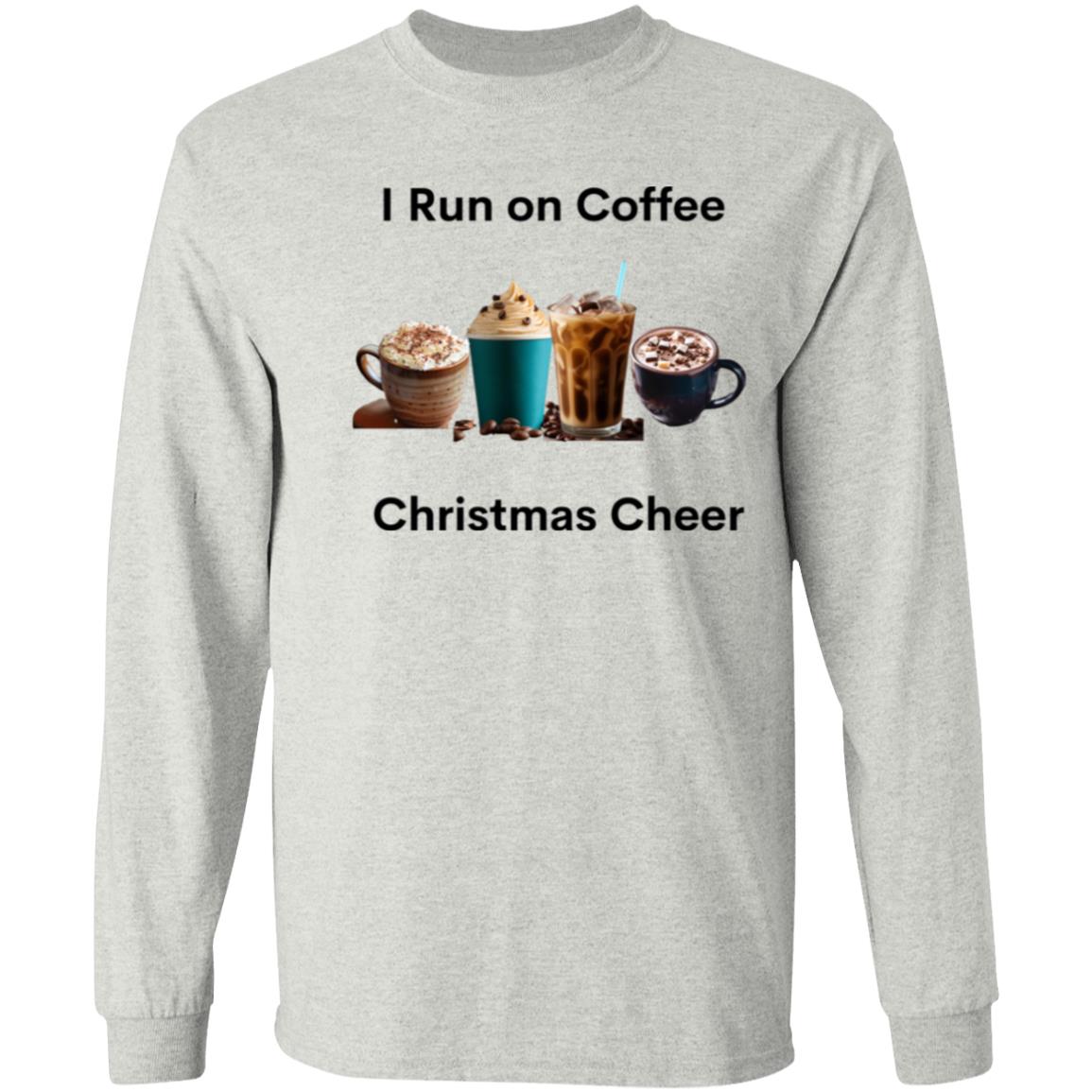 I Run on Coffee Black --  LS T-Shirt 5.3 oz.