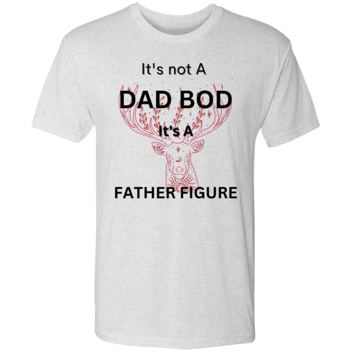 It's Not a Dad Bod -- It's a Father Figure -- Men's Triblend T-Shirt