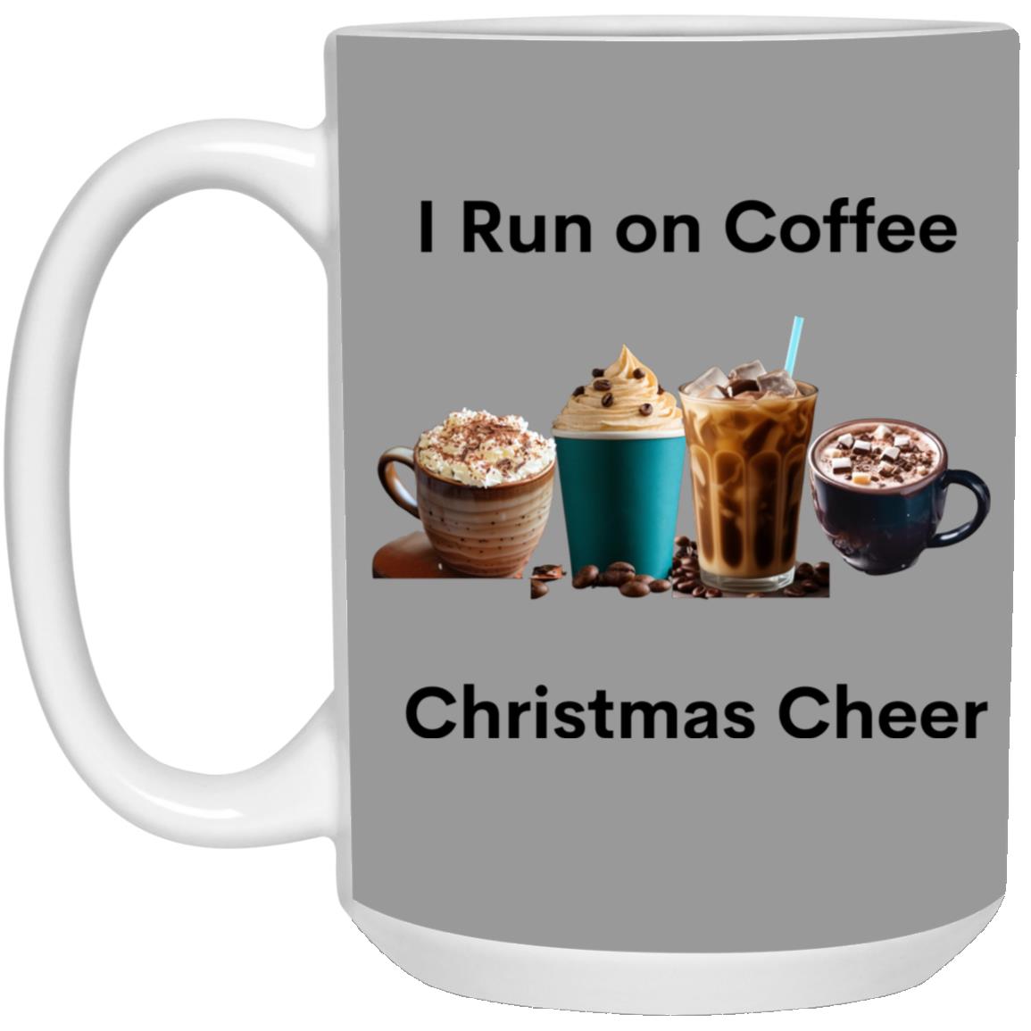 I Run on Coffee Black -- 15oz White Mug