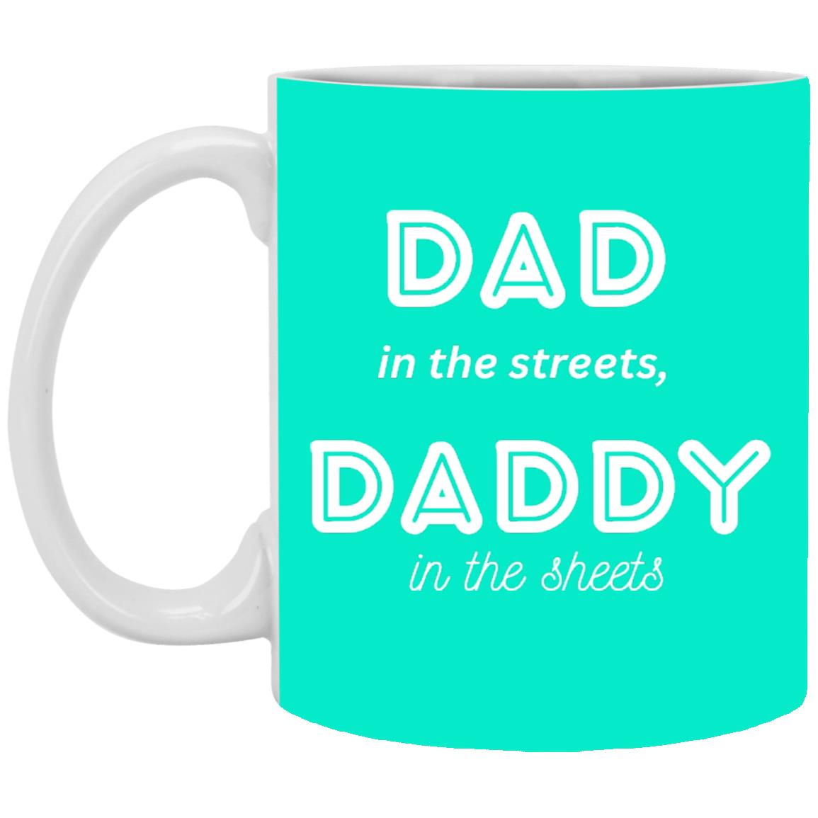 Daddy in the sheets 2 -- 11oz White Mug