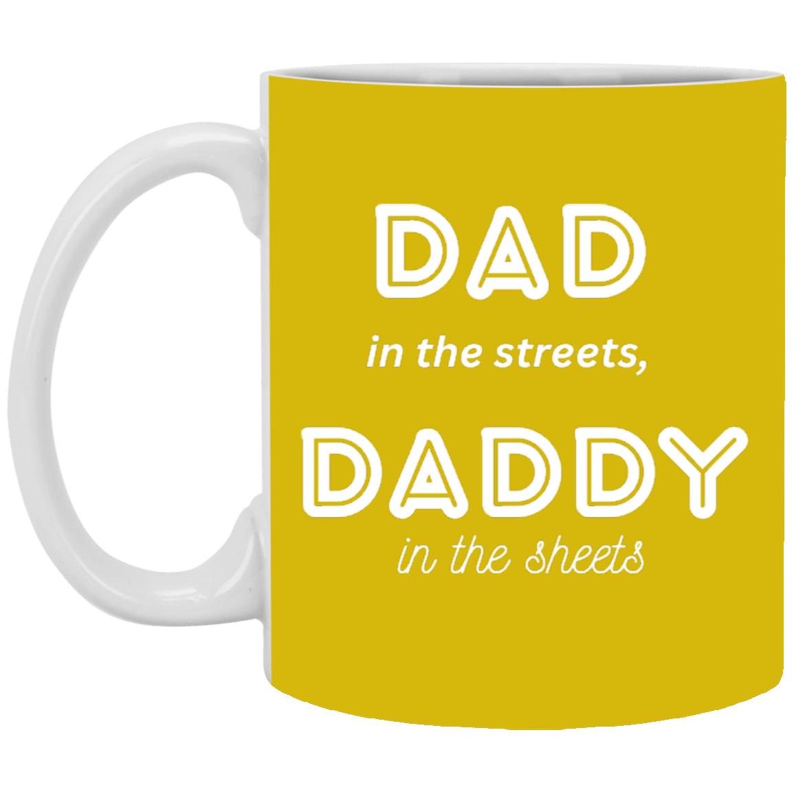 Daddy in the sheets 2 -- 11oz White Mug