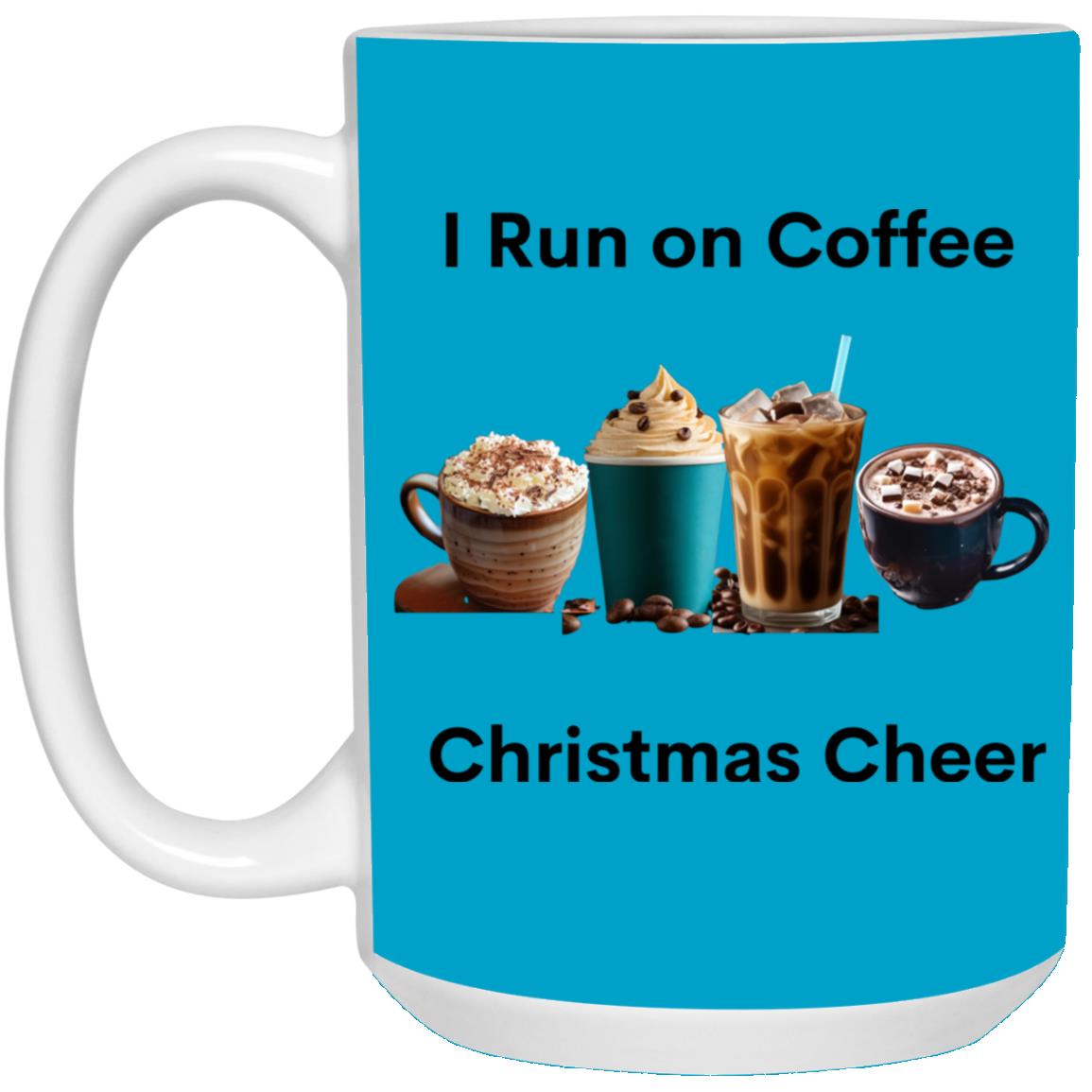 I Run on Coffee Black -- 15oz White Mug