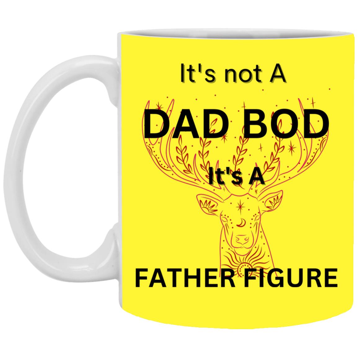 11oz White Mug -- It's Not a Dad Bod-- It's a Father Figure -- Red Deer