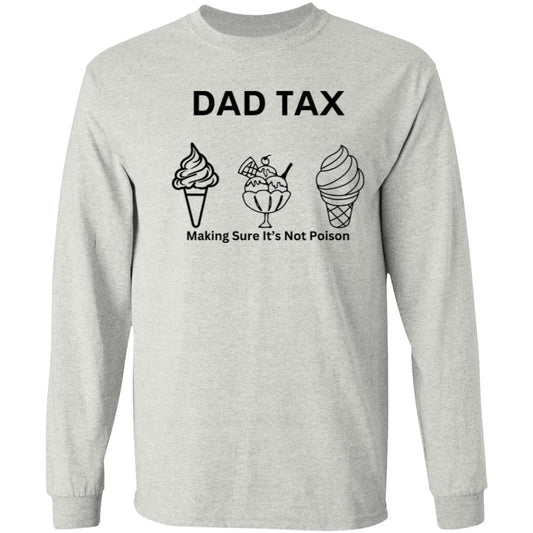 DAD TAX 2 -- LS T-Shirt 5.3 oz.