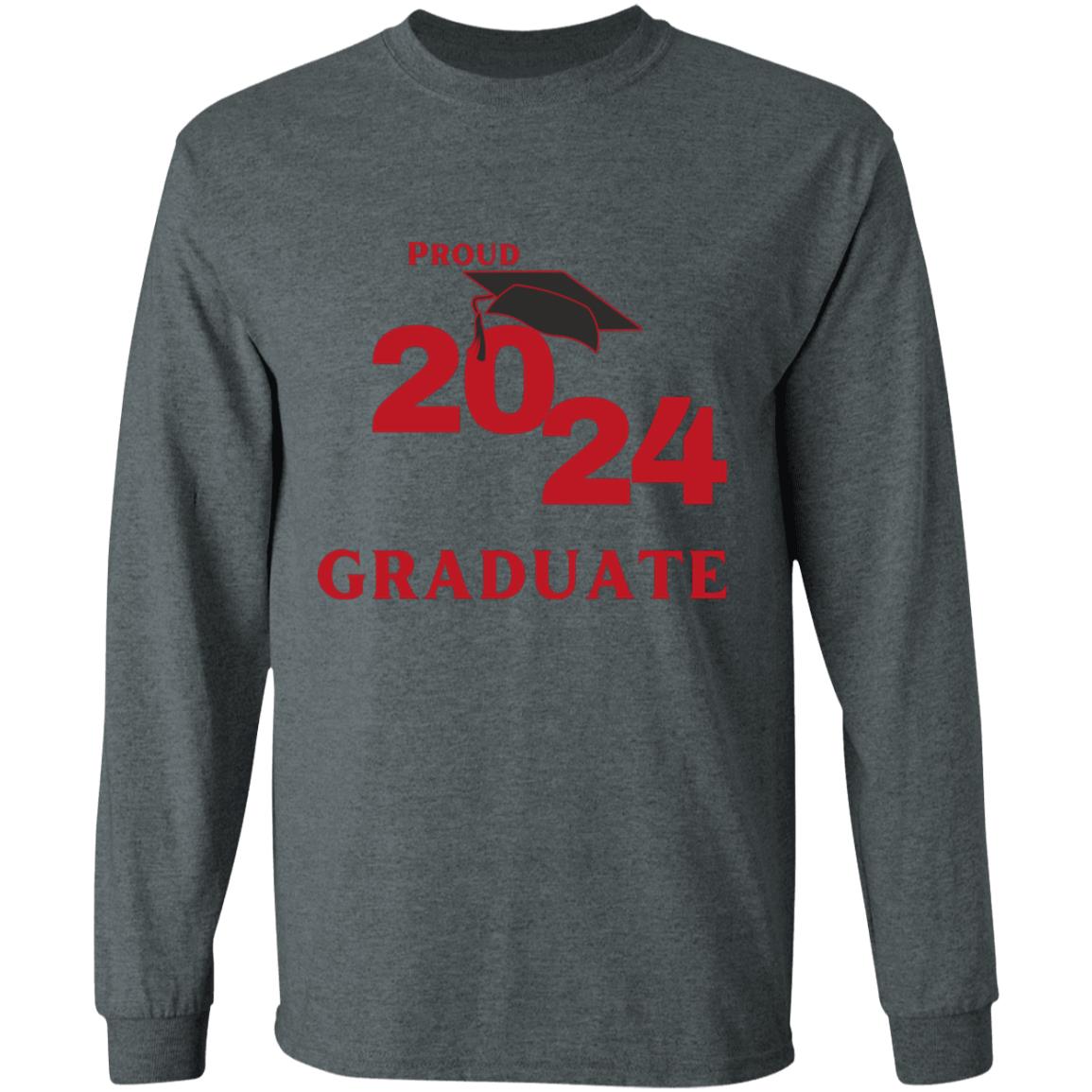 2024 Proud Graduate -- LS T-Shirt