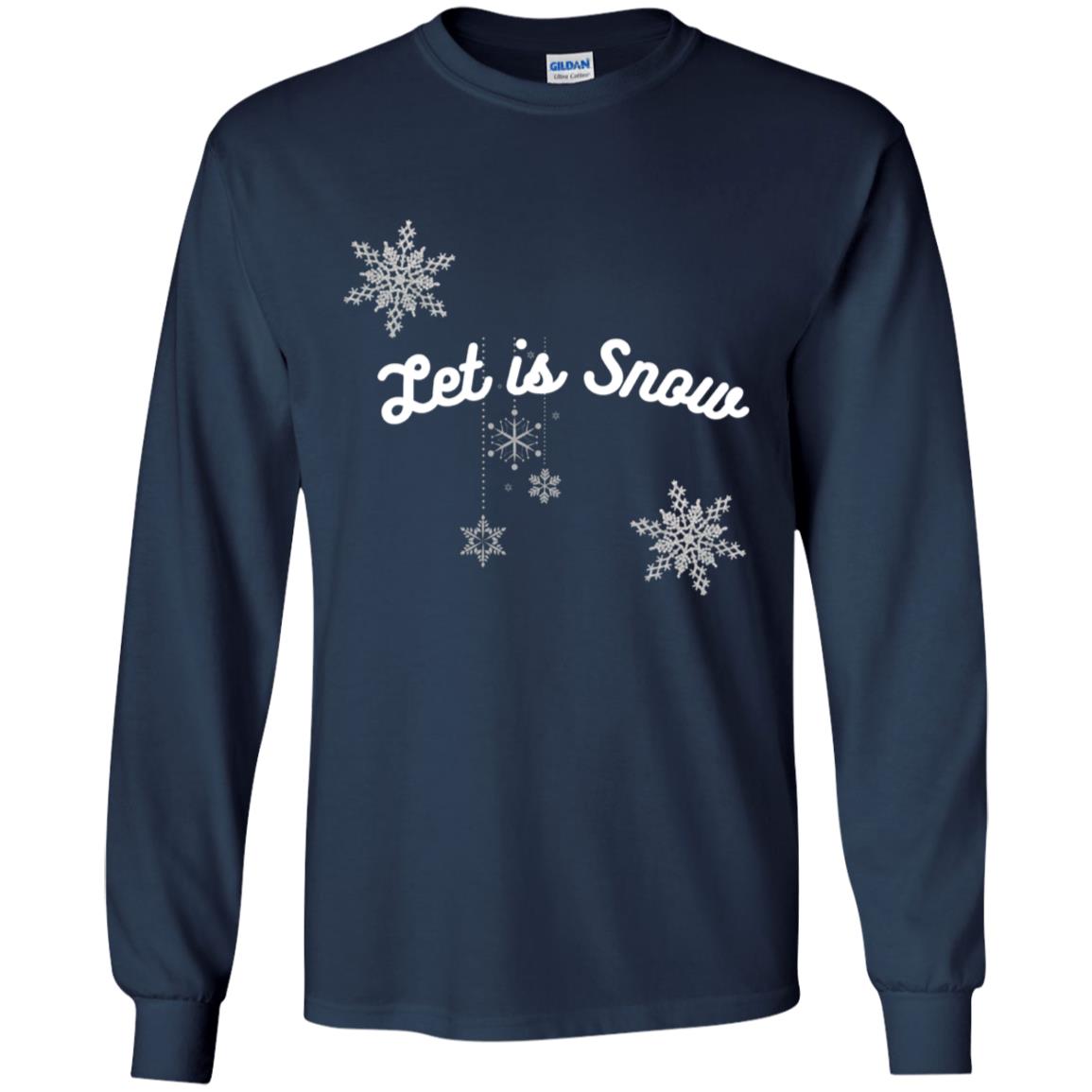 Let is Snow -- Youth LS T-Shirt