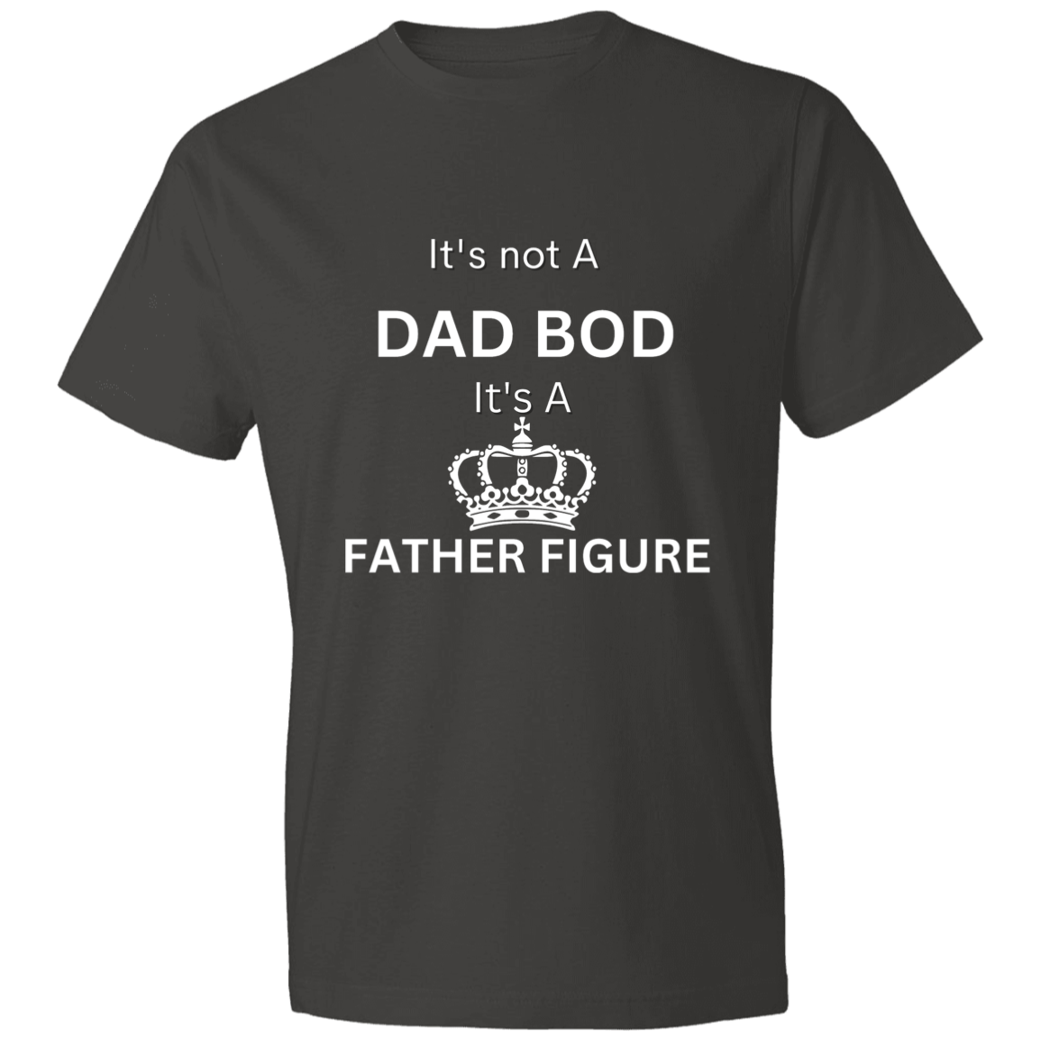 It's Not a Dad Bod -- It's a Father Figure -- Crown -- Lightweight T-Shirt