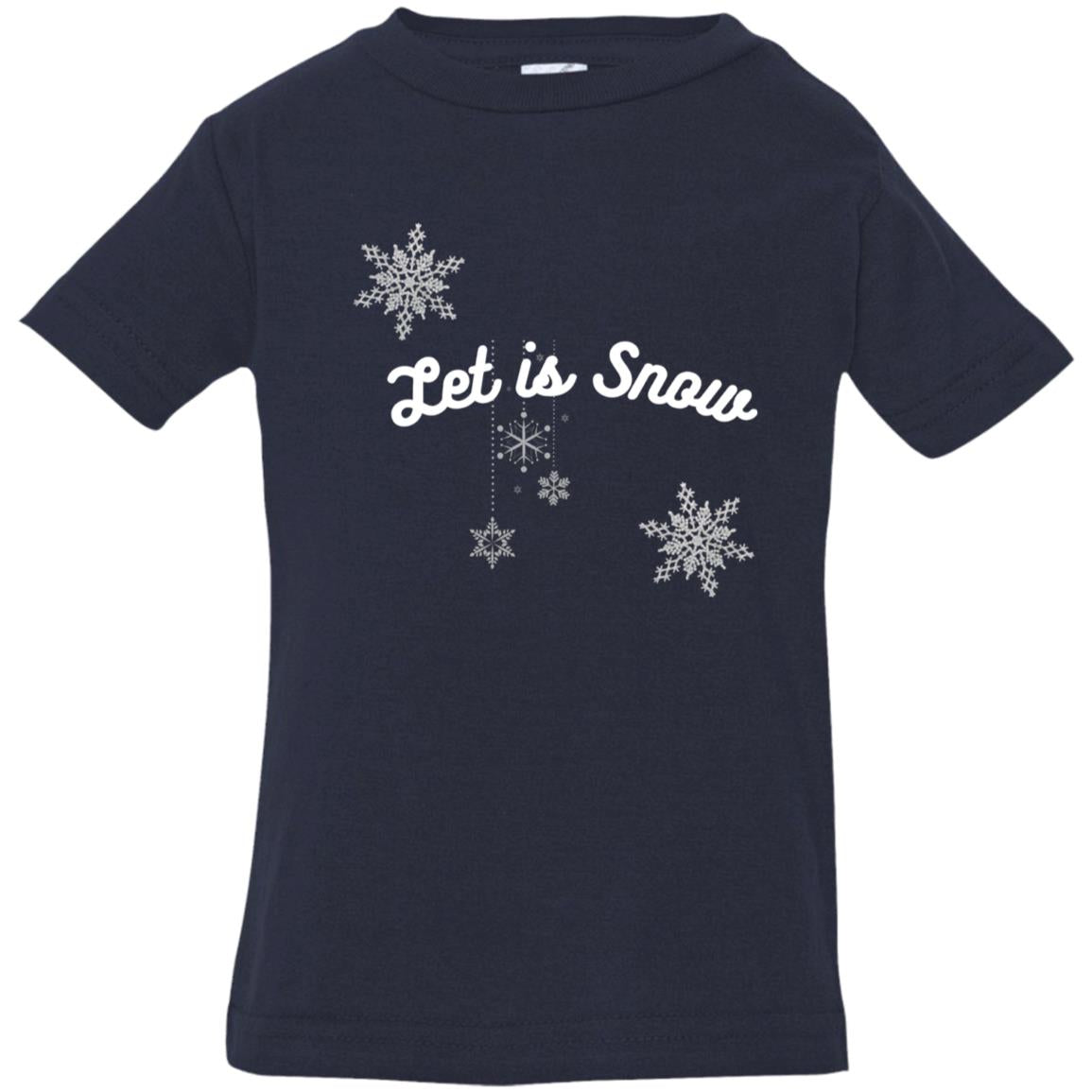 Let is Snow -- Infant Jersey T-Shirt