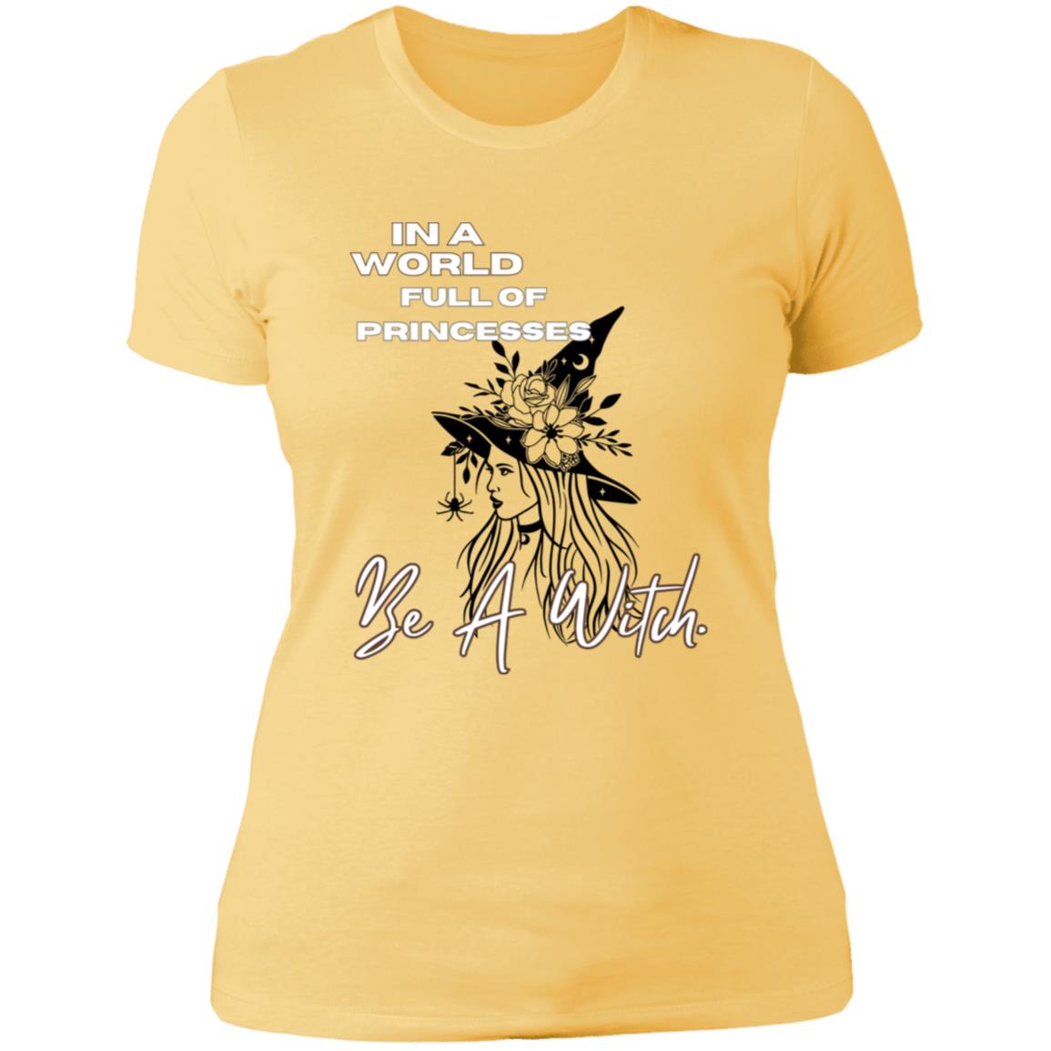 IN A World Full of PRINCESSES -- Ladies' Boyfriend T-Shirt