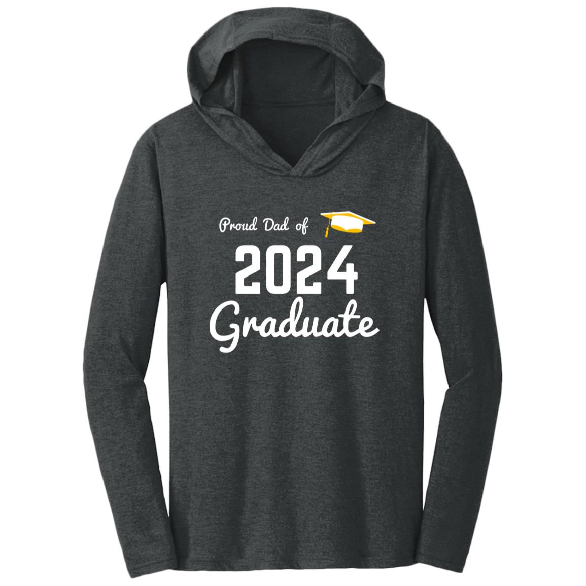 Proud Dad -- Graduate 2024 -- Triblend T-Shirt Hoodie