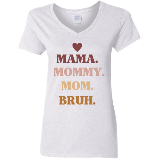 Mama, Mommy, Bruh -- Ladies' V-Neck T-Shirt