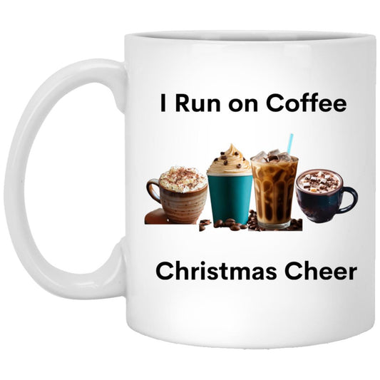 I Run on Coffee Black --  11oz White Mug