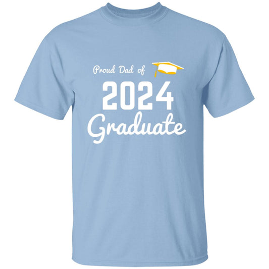 Proud Dad -- Graduate 2024 -- T-Shirt