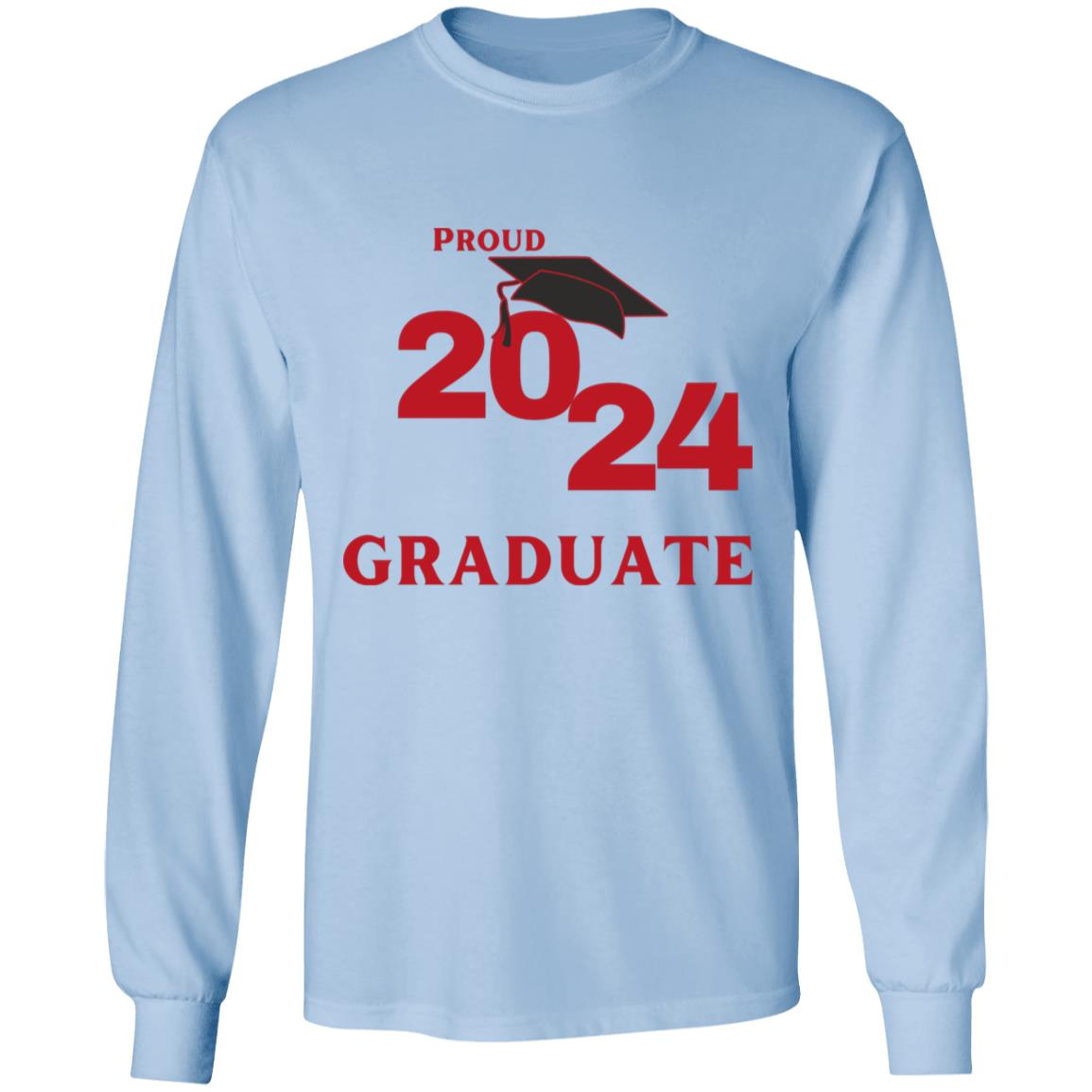 2024 Proud Graduate -- LS T-Shirt