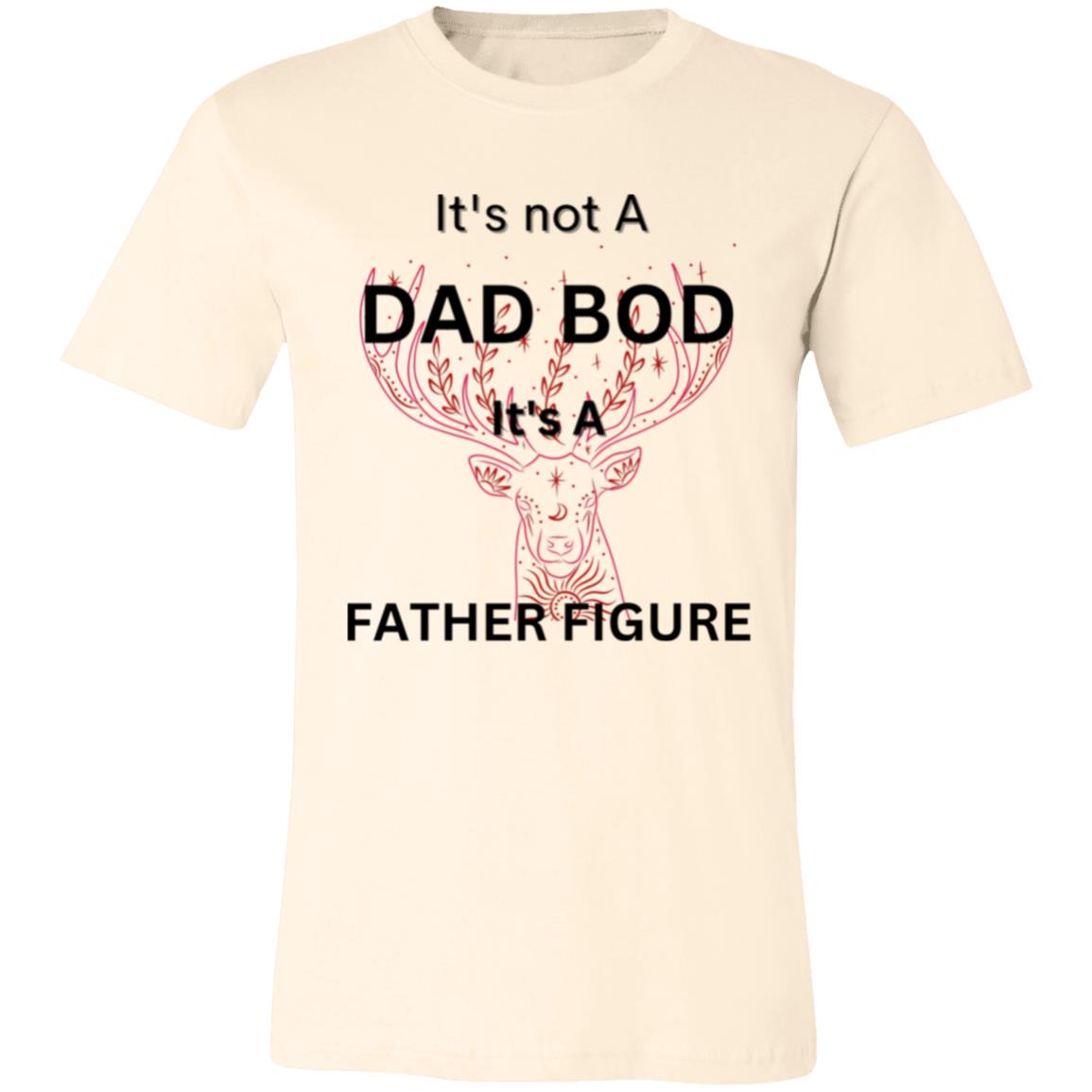 It's Not a Dad Bod -- It's a Father Figure -- Red Deer -- Unisex Jersey Short-Sleeve T-Shirt