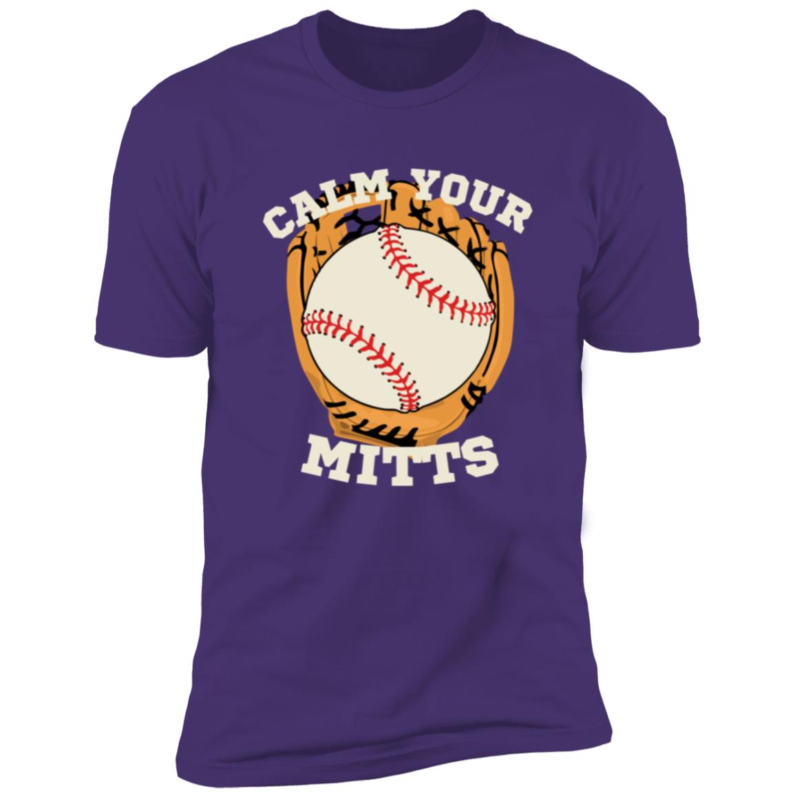 Calm Your Mitts (1) CLOSEOUT -- Premium Short Sleeve Tee