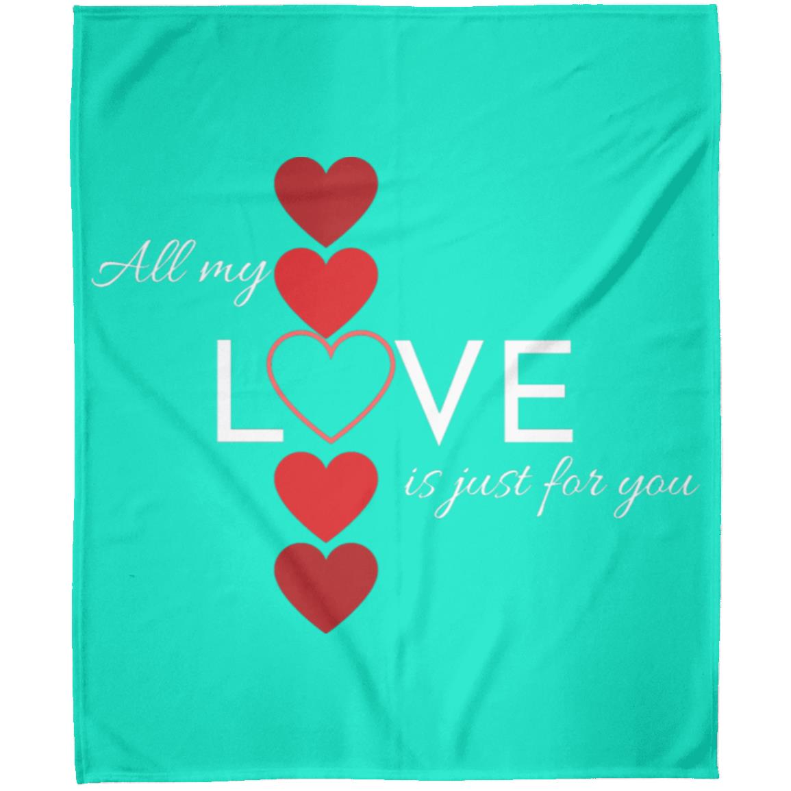 All M y Love Is Just for You -- Arctic Fleece Blanket 50x60