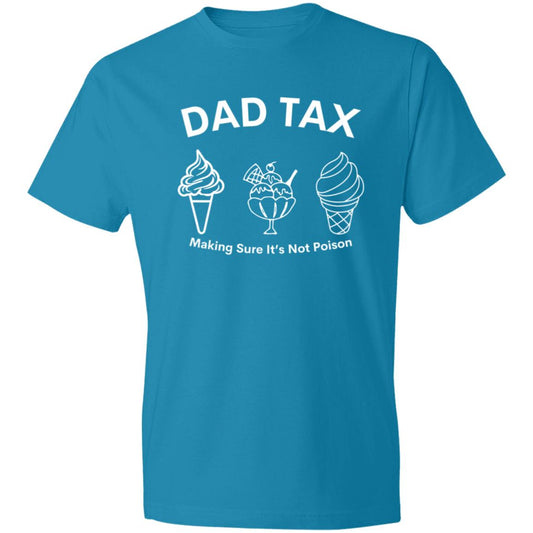 Dad Tax 3 CLOSEOUT --  Lightweight T-Shirt 4.5 oz