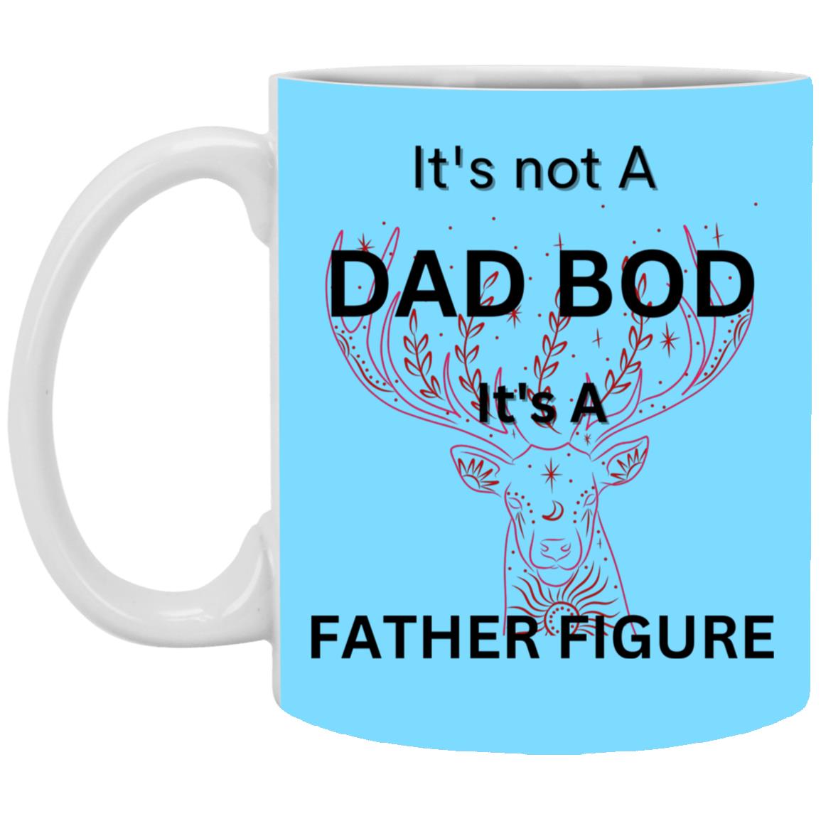 11oz White Mug -- It's Not a Dad Bod-- It's a Father Figure -- Red Deer