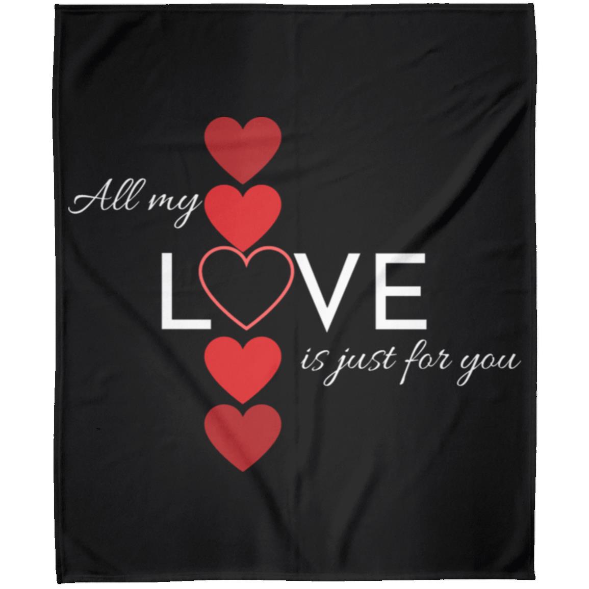 All M y Love Is Just for You -- Arctic Fleece Blanket 50x60