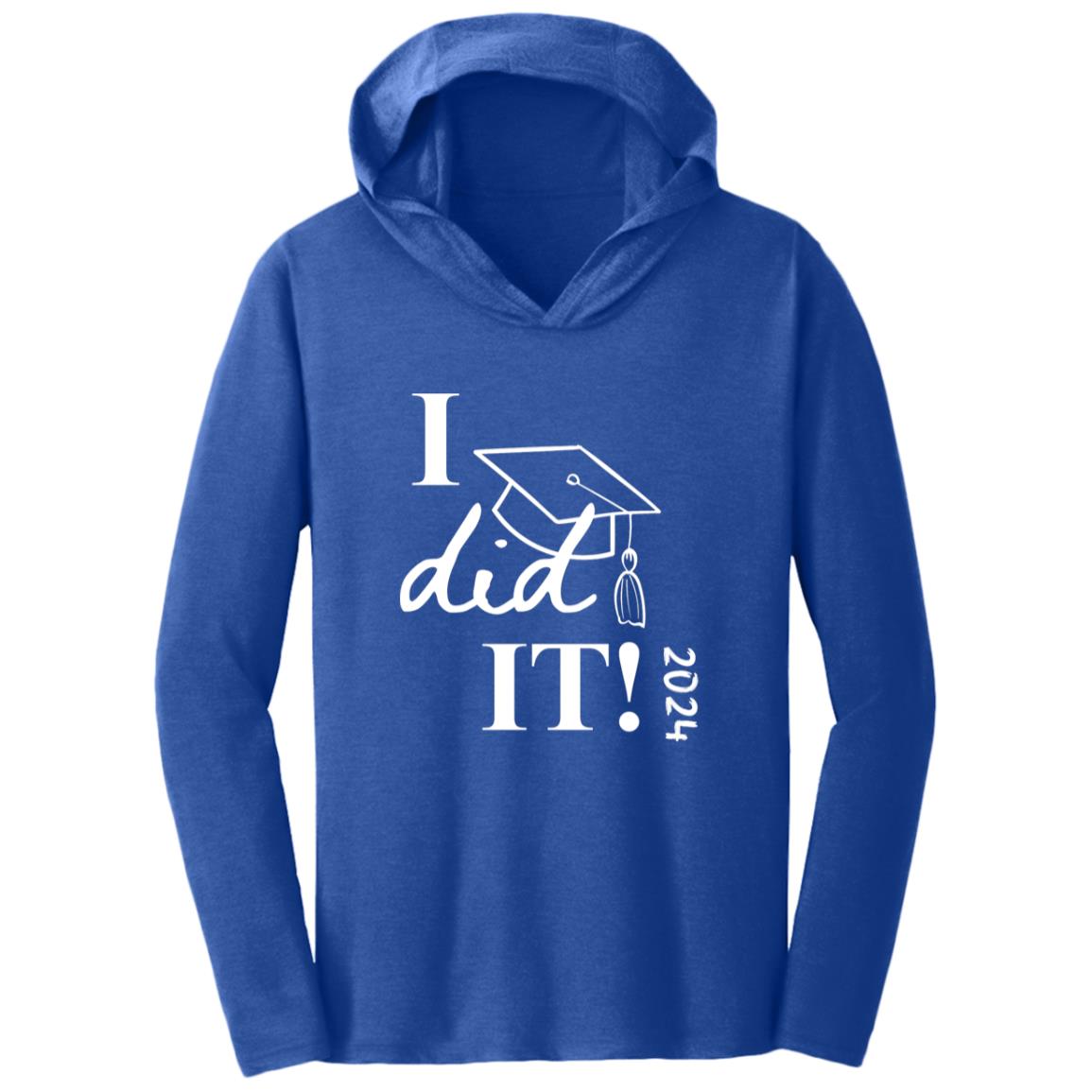 Graduation I did it 2024 CLOSEOUT - DM139 Triblend T-Shirt Hoodie