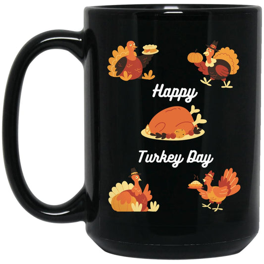 Happy Turkey Day white letters BM15OZ 15oz Black Mug