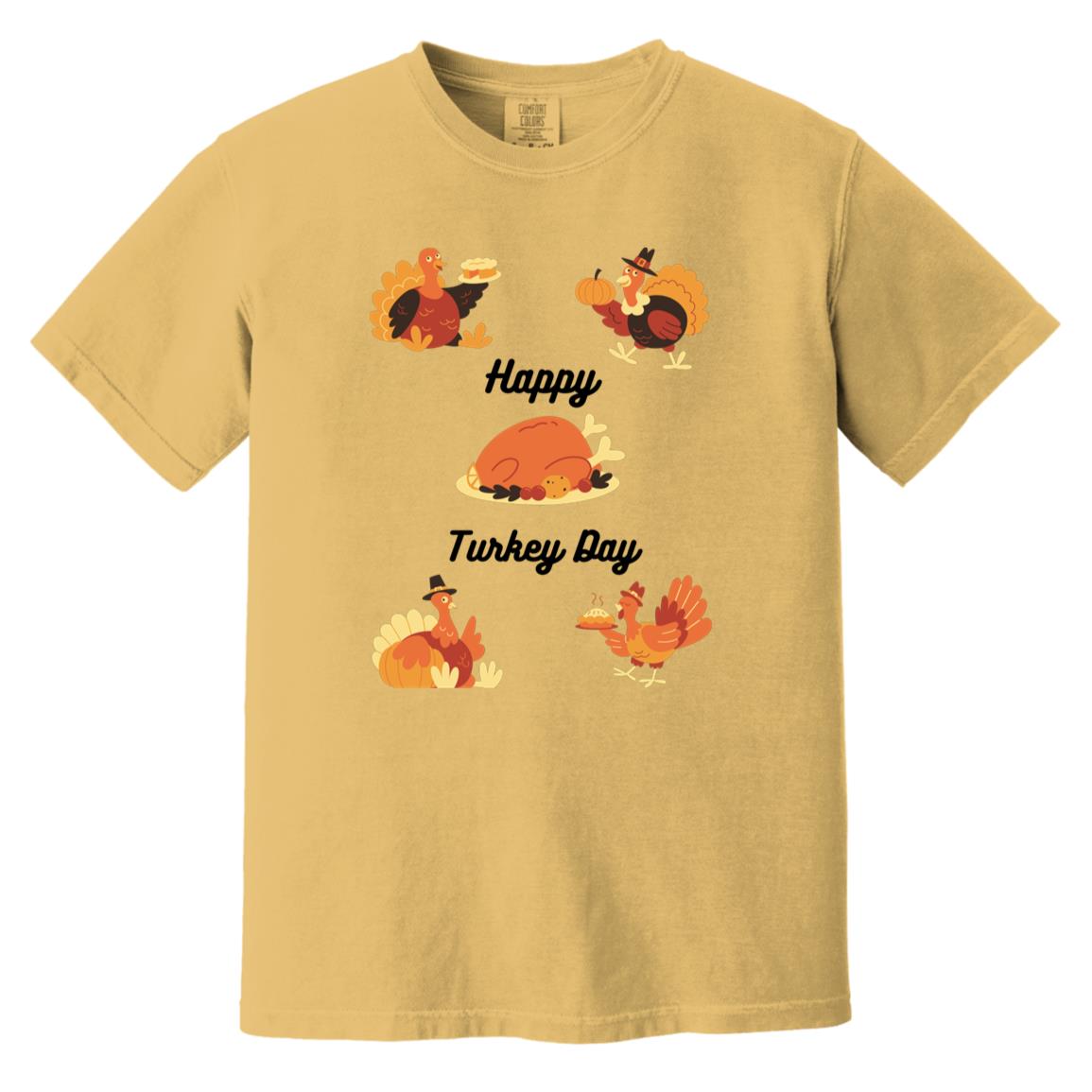 Happy Turkey Day -- Heavyweight Garment-Dyed T-Shirt