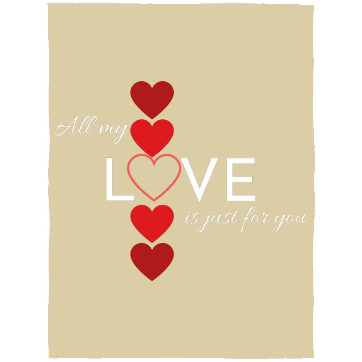 All My Love Is Just for You -- Arctic Fleece Blanket 60x80