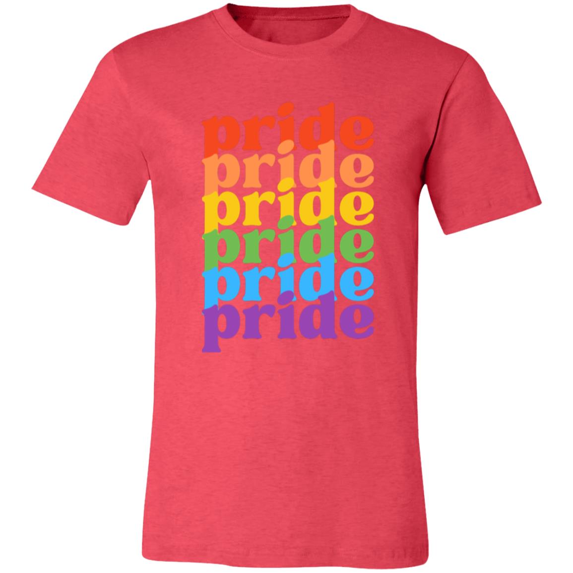 Pride, Pride, Pride -- Unisex Jersey Short-Sleeve T-Shirt