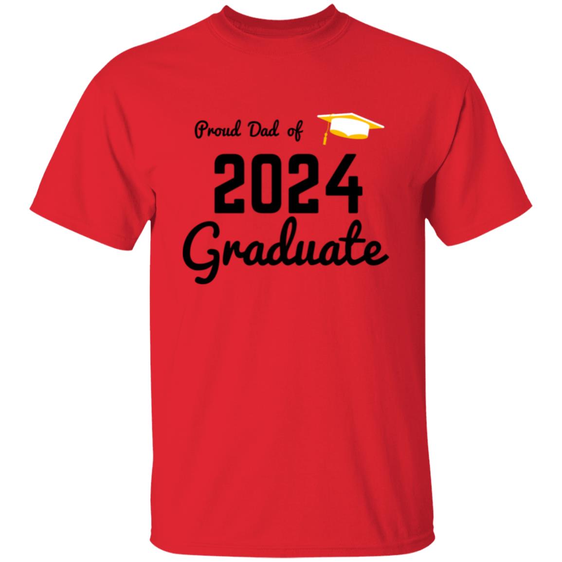 Proud Dad -- Graduate 2024 -- T-Shirt