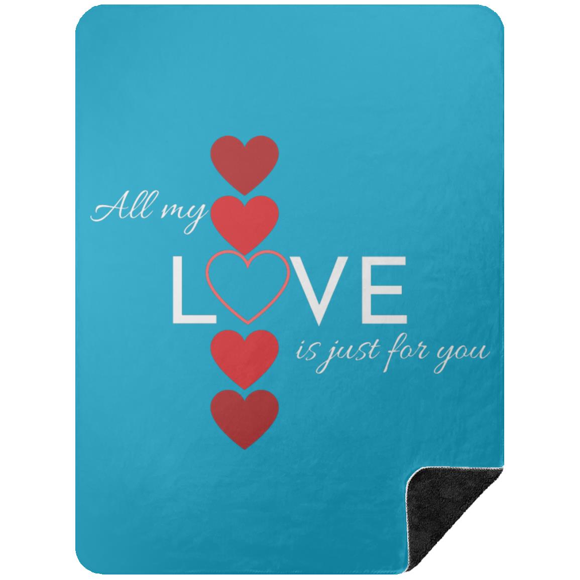 All My Love Is Just for You -- Premium Black Sherpa Blanket 60x80