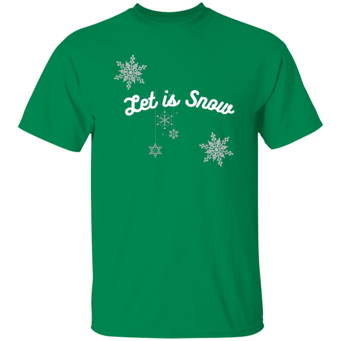 Let is Snow -- 5.3 oz. T-Shirt