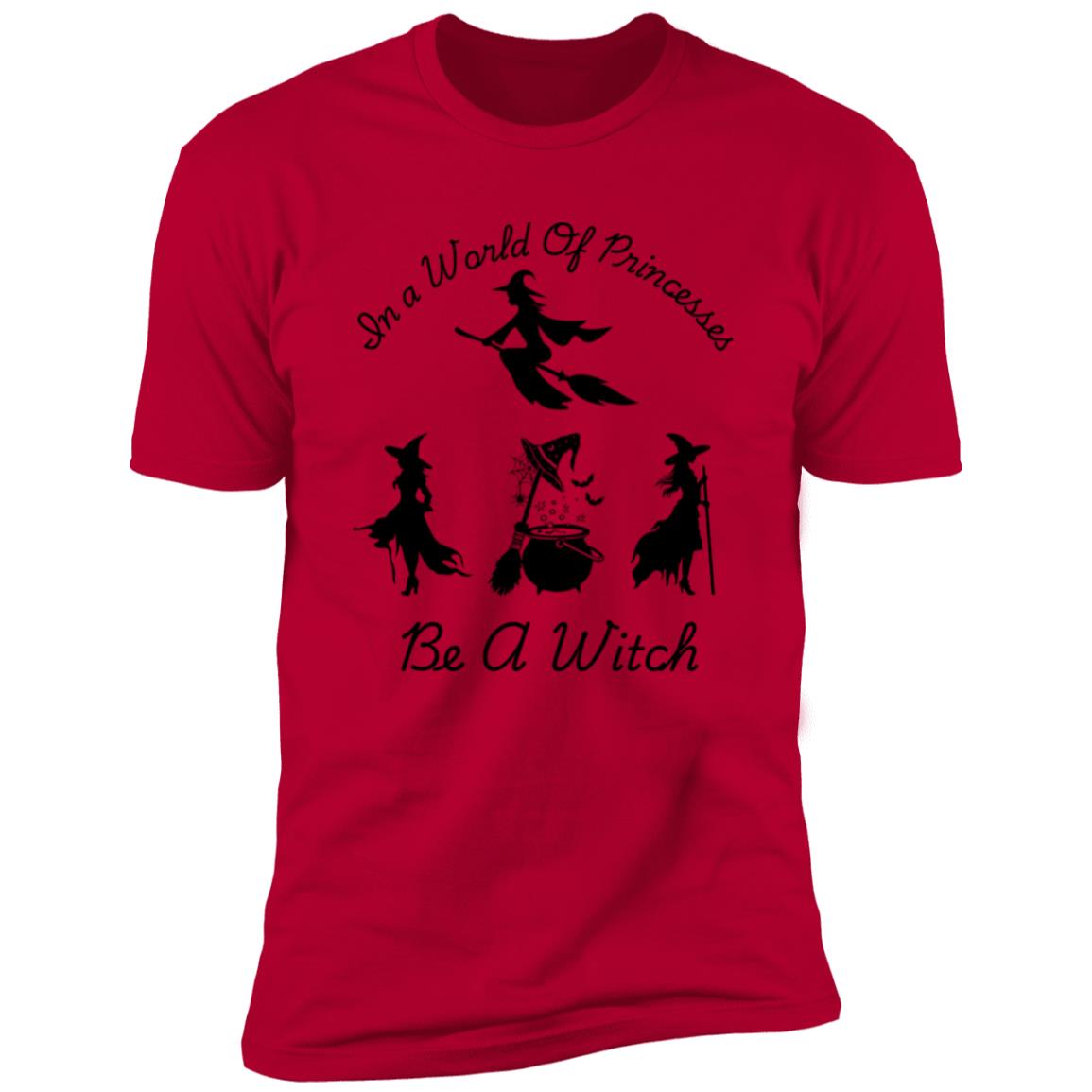 Be a Witch -- Premium Short Sleeve T-Shirt