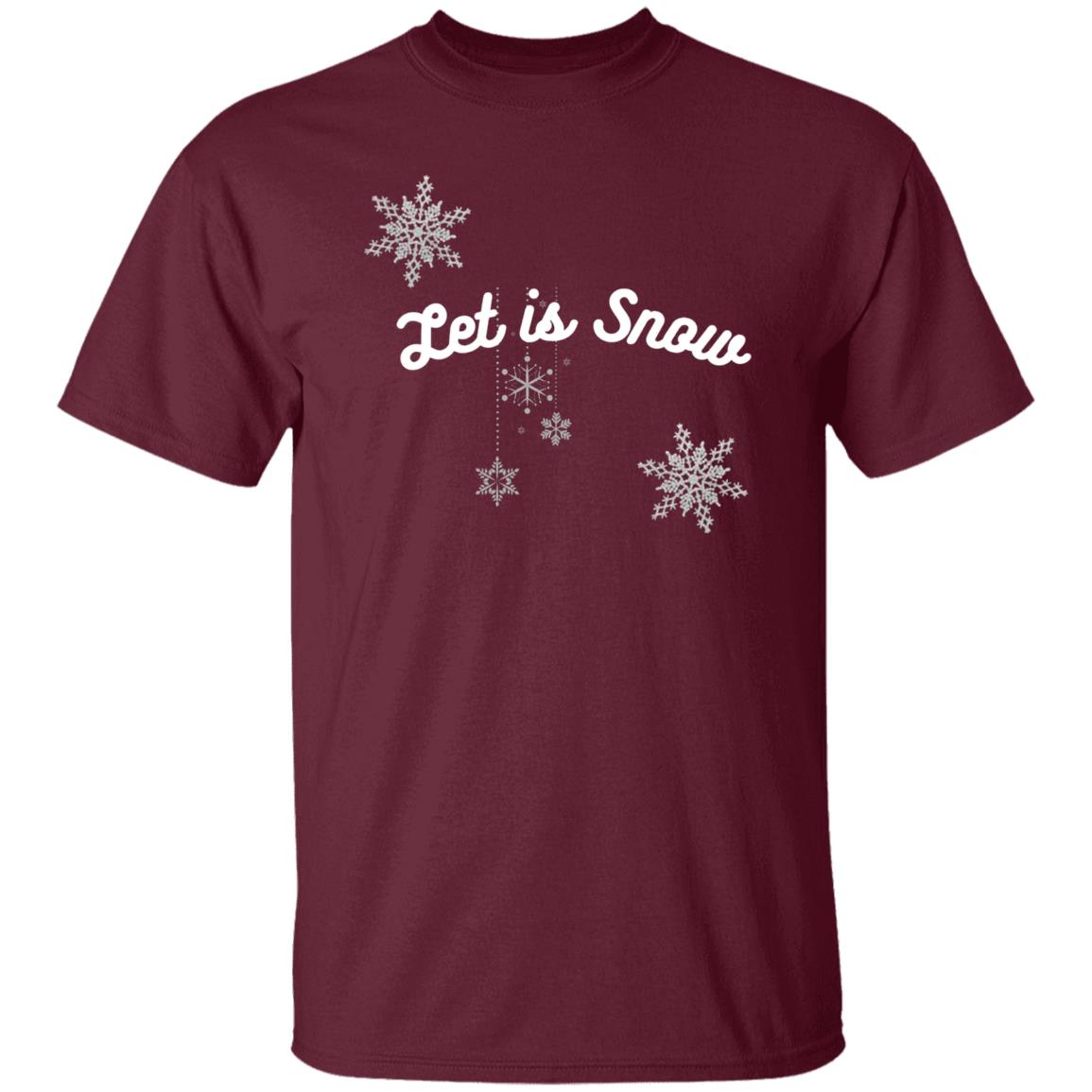 Let is Snow -- 5.3 oz. T-Shirt