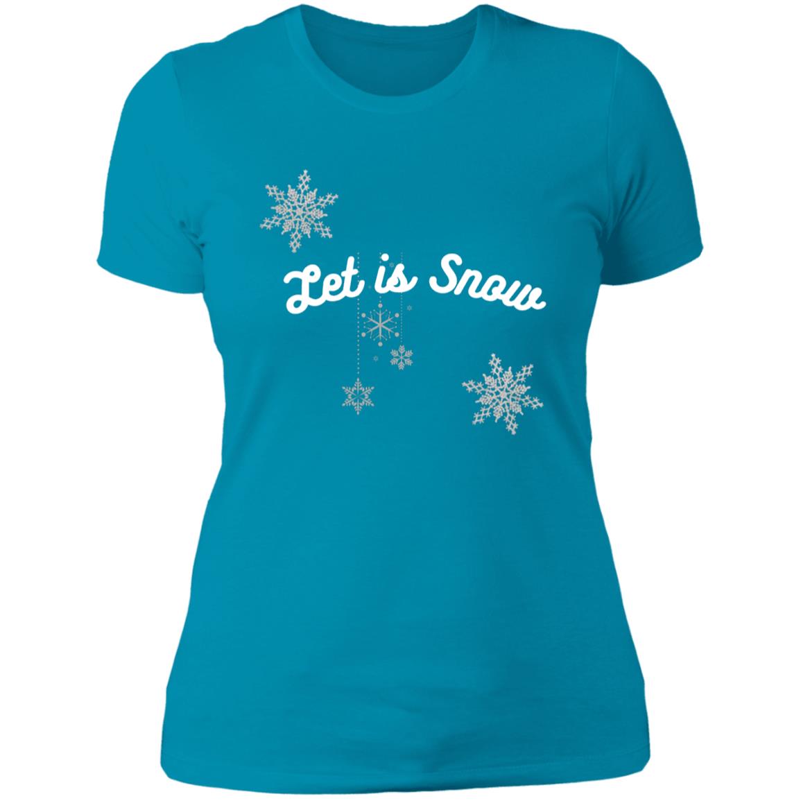 Let is Snow -- Ladies' Boyfriend T-Shirt