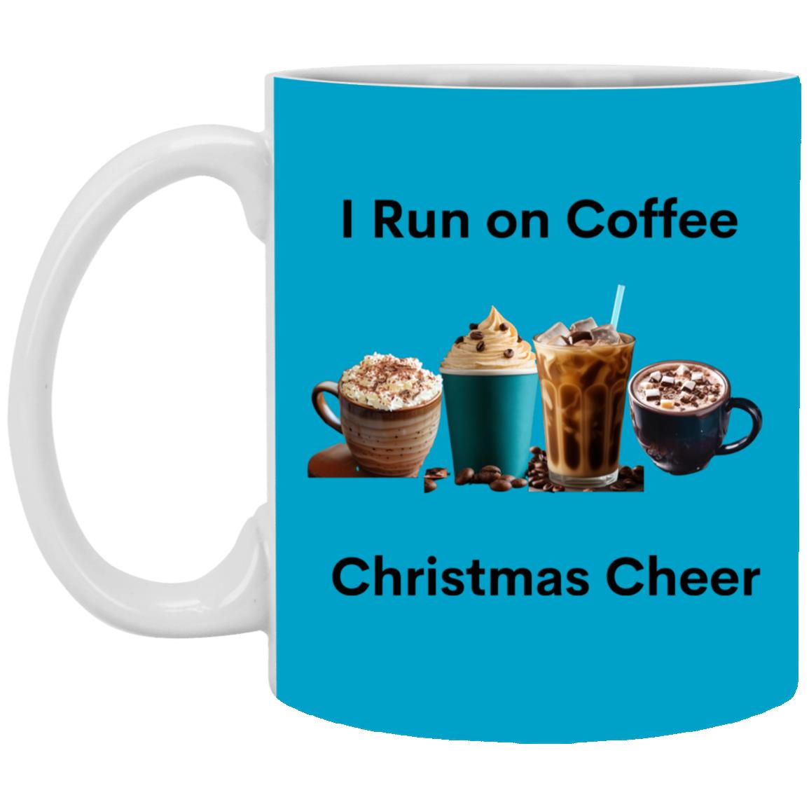 I Run on Coffee Black --  11oz White Mug