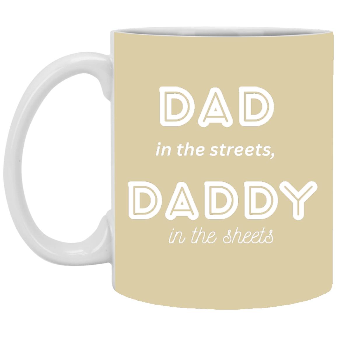 Daddy in the sheets 2 -- 11oz White Mug