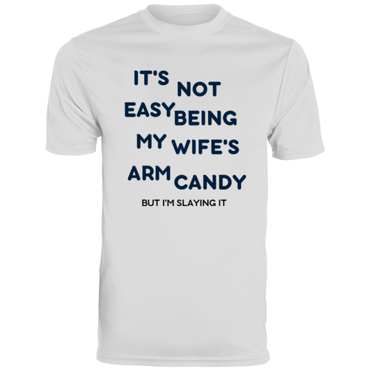 Being My Wife's Arm Candy -- Men's Moisture Wicking Tee