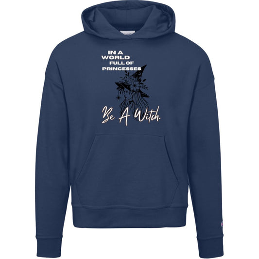 IN A World Full of PRINCESSES -- Champion Womens Powerblend Hoodie